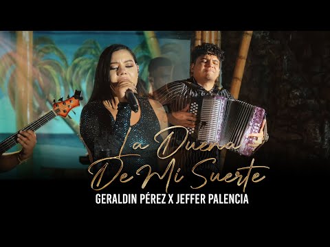 La Dueña De Mi Suerte - Geraldin Pérez x Jeffer Palencia