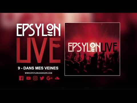 EPSYLON / 9 - LIVE / Dans mes veines