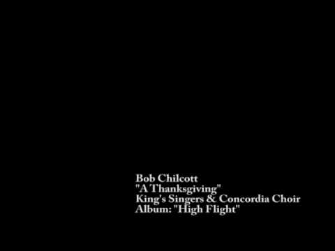 Bob Chilcott - A Thanksgiving (King's Singers & Concordia Choir)