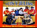 LUIS Y JULIAN EL PENAL DE LA LOMA