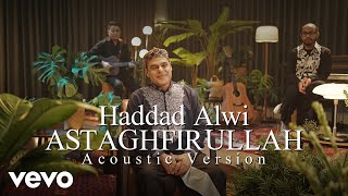 Download lagu Haddad Alwi - Astaghfirullah (Acoustic Version) mp3 Download lagu Haddad Alwi - Astaghfirullah (Acoustic Version) mp3