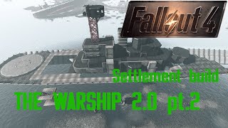 settlement build Warship 2 pt2