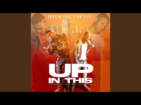 Up in This (feat. 30 Rich)