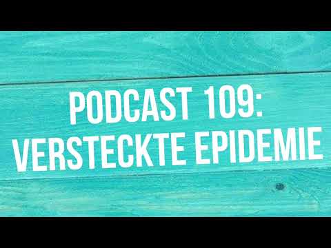 Podcast 109 "Die versteckte Epidemie: Explosion der Krankheitserreger"