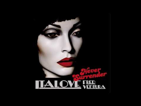 Italove & Fred Ventura - Never Surrender (Extended)