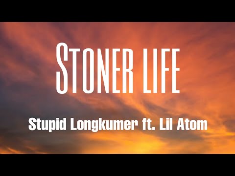 Stupid Longkumer - Stoner life ft. Lil Atom ( lyric video)
