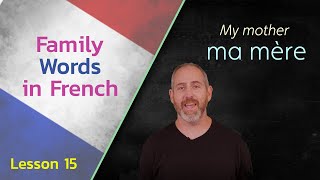 Family Words in French | The Language Tutor * Lesson 15 *
