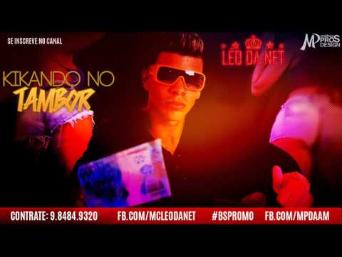 MC LÉO DA NET   KIKANDO NO TAMBOR •2016• SE INSCREVE NO CANAL