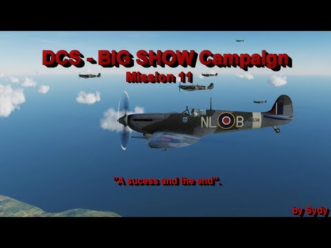 DCS Spitfire - The Big Show Campaign - Mission 11