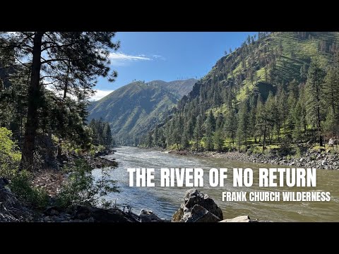 The River of No Return - Backpacking Frank Church Wilderness