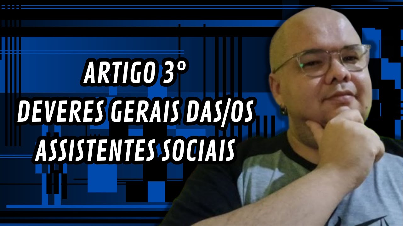 Deveres Gerais das/os Assistentes Sociais | #CódigodeÉtica