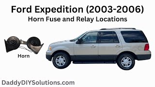 2003 2004 2005 2006 Ford Expedition Horn Fuse and Horn Relay Locations