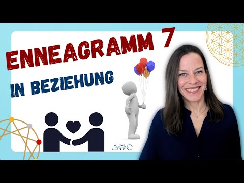 Wie ist es, mit einer 7 in Beziehung zu sein? | Enneagramm & Partnerschaft mit Muster SIEBEN