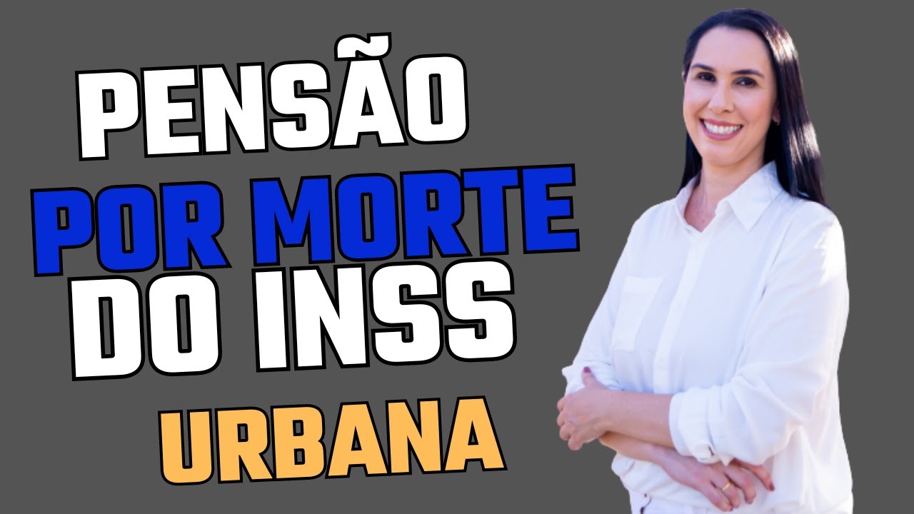 Quem tem direito a pensão por morte urbana do INSS