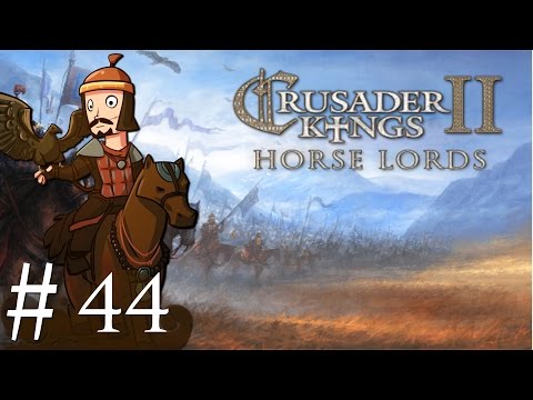 Crusader Kings 2 | Horse Lords | Part 44 | This is the End...