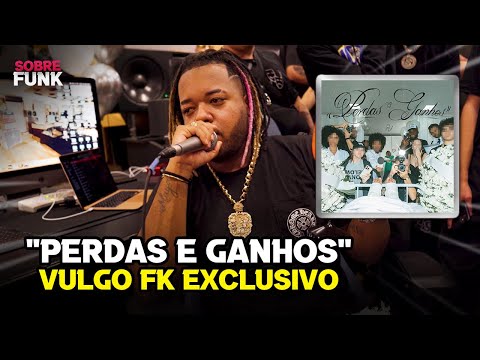 Vulgo FK - Perdas e Ganhos - Audição Oficial Completa (EXCLUSIVO SOBRE FUNK)
