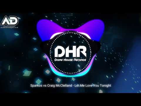 Sparkos vs Craig McClelland - Let Me Love You Tonight - DHR