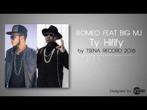 Romeo ft Big MJ - Ty Hifify [ Official Audio ]