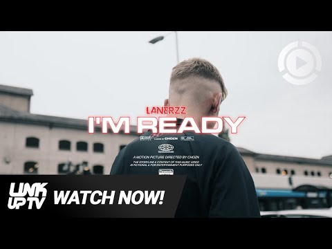 Lanerzz - I'm Ready [Music Video] Link Up TV