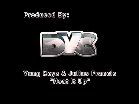 Yung Keyz & Julius Francis - Heat It Up (Produced By DaVerseCity)