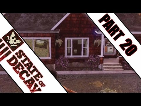 State Of Decay Gameplay Walkthrough Part 20 - HOUSE HUNTING!
