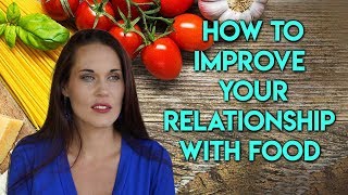 How to Improve Your Relationship with Food - Teal Swan