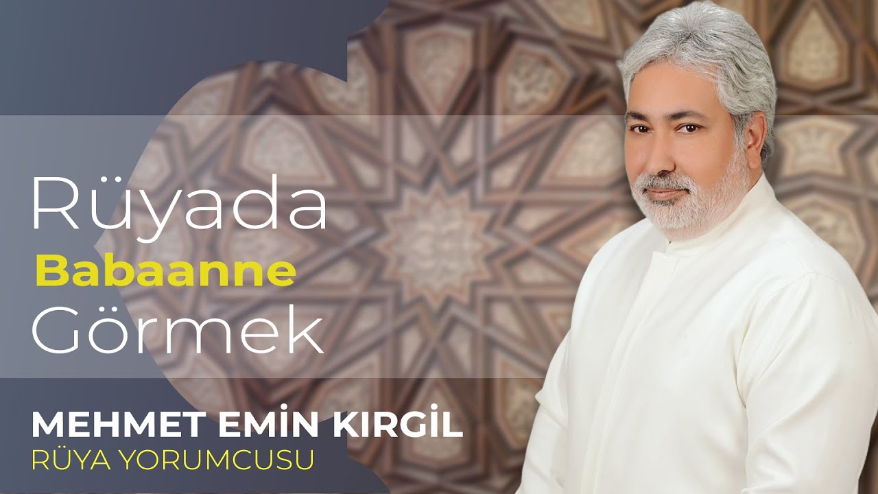 RÜYADA BABAANNE GÖRMEK | RÜYADA BÜYÜK ANNE GÖRMEK