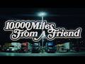 Billy Strings - 10,000 Miles From A Friend (Official Music Video)