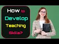 How To Develop Teaching Skills Hindi Quick Support