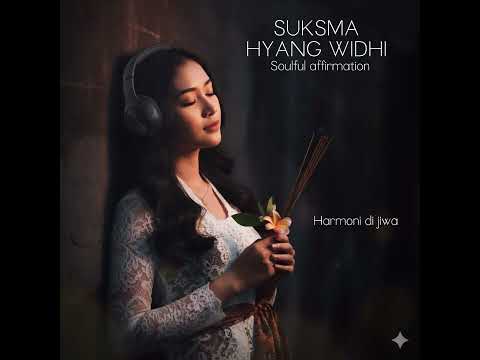 Suksma Hyang Widhi | Doa Syukur dari Hati yang Tenang