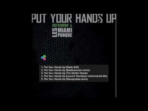 Juz Kiddin' & Les Miami Punque - Put Your Hands Up (Original)