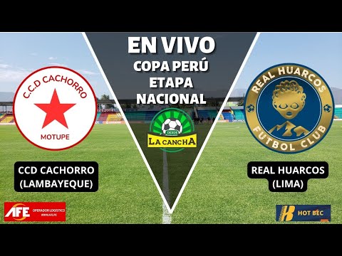 CCD CACHORRO VS REAL HUARCOS | FASE 3 VUELTA - ETAPA NACIONAL COPA PERÚ 2025 | ZONA NORTE - EN VIVO
