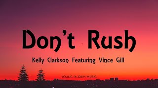 Kelly Clarkson - Don&#39;t Rush (Lyrics) [Featuring Vince Gill]