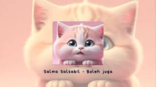 Download lagu Boleh Juga - Salma Salsabil (Speedup) mp3