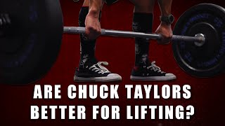 Are Chuck Taylors Really That Great For Lifting?