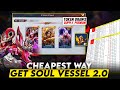 CHEAPEST WAY GET SOUL VESSEL 2 0 SOUL VESSEL SKIN EVENT 2026 MLBB
