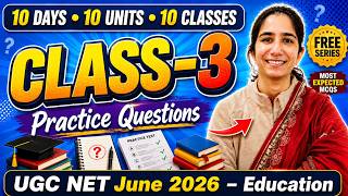 Class-3 Practice Questions UGC NET Education June 2026 | 10 Days 10 Units 10 Classes#ugcneteducation