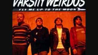 The Varsity Weirdos - Never Liked you Anyway.wmv