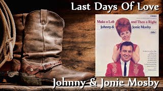 Johnny & Jonie Mosby - Last Days Of Love