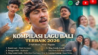 Download lagu Lagu Bali Terbaik 2026 - Bagus Wirata, Erika Dewi, Rudiawan(Bungan Hati), Made Gunawan (Kawin Lari) mp3
