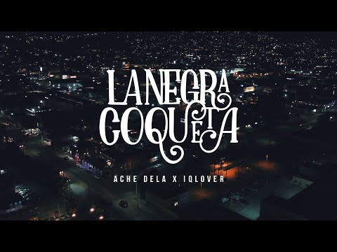 Ache Dela - La Negra Coqueta Feat. iQlover (Prod. Jamgle)