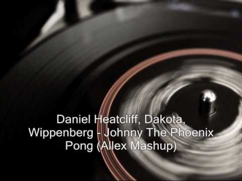 Daniel Heatcliff, Dakota, Wippenberg - Johnny The Phoenix Pong (Allex Mashup)