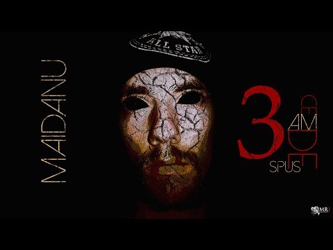 Maidanu - Ce am de spus 3