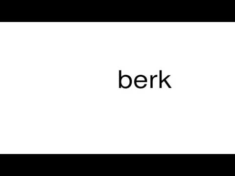 How to pronounce berk
