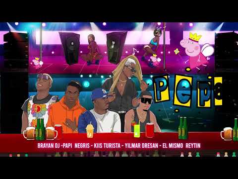 PEPA LA PEPA OFICIAL❌ PAPI NEGRIS - YILMAR DRESAN - KIIS TURISTA - BRAYAN DJ - REITYN.
