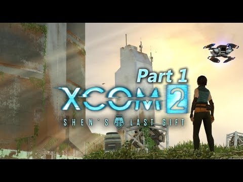 Xcom 2 Shen's Last Gift Mission- Part 1- Lost Tower