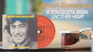 Albert Hammond - &quot;If You Gotta Break Another Heart&quot; 1972 / Vinyl, Lp