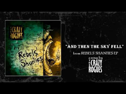 The Crazy Rogues - And Then the Sky Fell