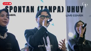 Download lagu Spontan (tanpa) Uhuy - Deabdil Live Cover | Good People Music mp3