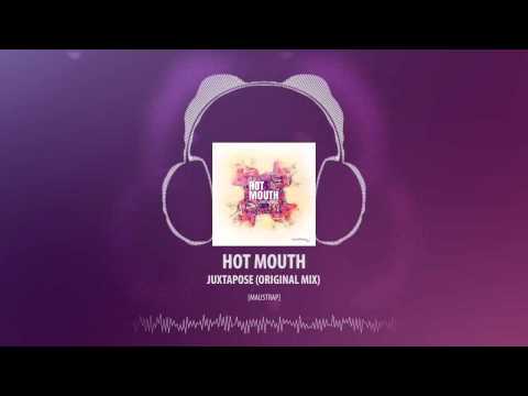 Hot Mouth - Juxtapose (Original Mix) [mau5trap]